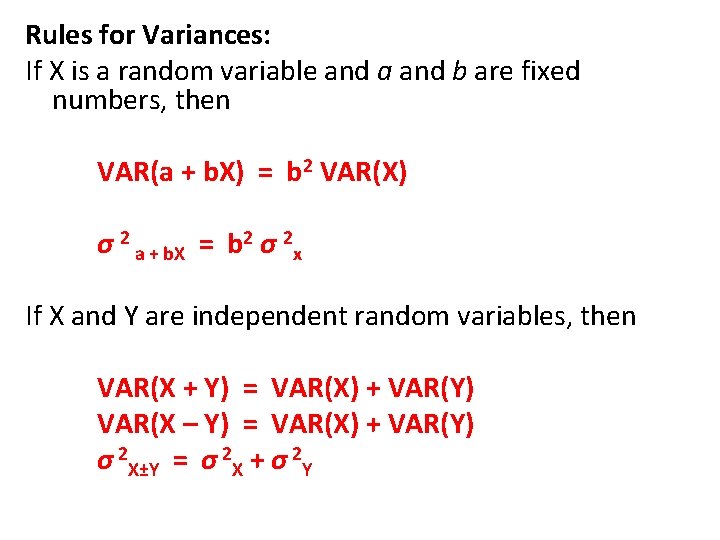 Rules for Variances: If X is a random variable and a and b are