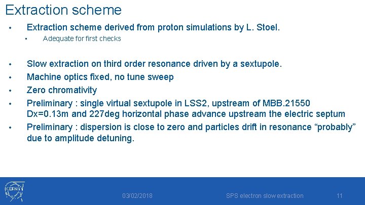 Extraction scheme • Extraction scheme derived from proton simulations by L. Stoel. • •