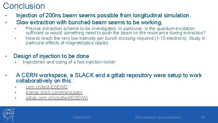 Conclusion • • Injection of 200 ns beam seems possible from longitudinal simulation. Slow Conclusion • • Injection of 200 ns beam seems possible from longitudinal simulation. Slow