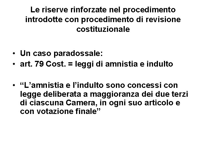 Le riserve rinforzate nel procedimento introdotte con procedimento di revisione costituzionale • Un caso Le riserve rinforzate nel procedimento introdotte con procedimento di revisione costituzionale • Un caso