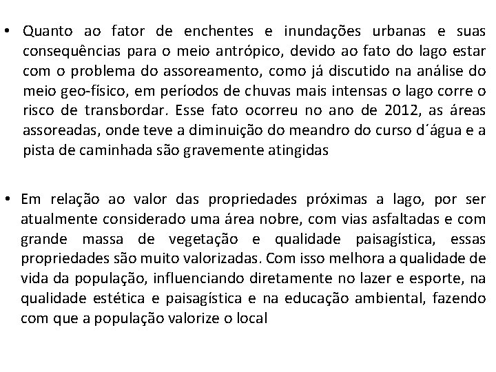  • Quanto ao fator de enchentes e inundações urbanas e suas consequências para