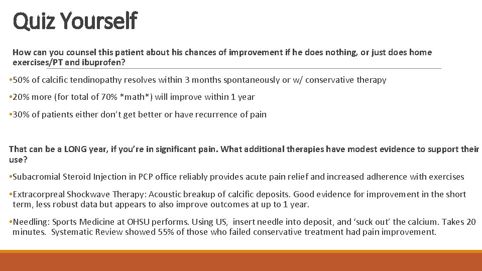 Quiz Yourself How can you counsel this patient about his chances of improvement if