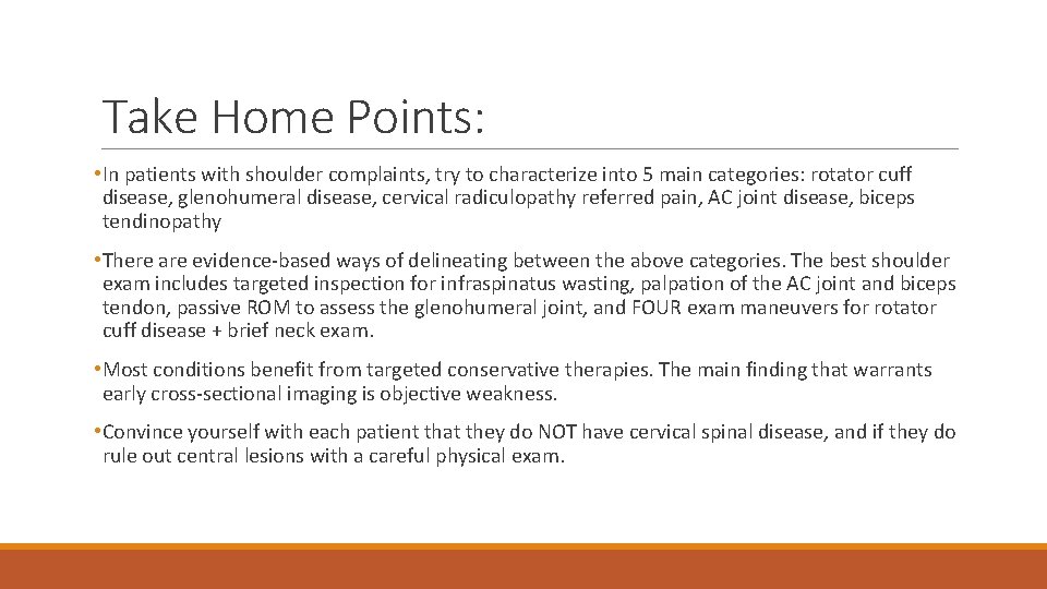 Take Home Points: • In patients with shoulder complaints, try to characterize into 5