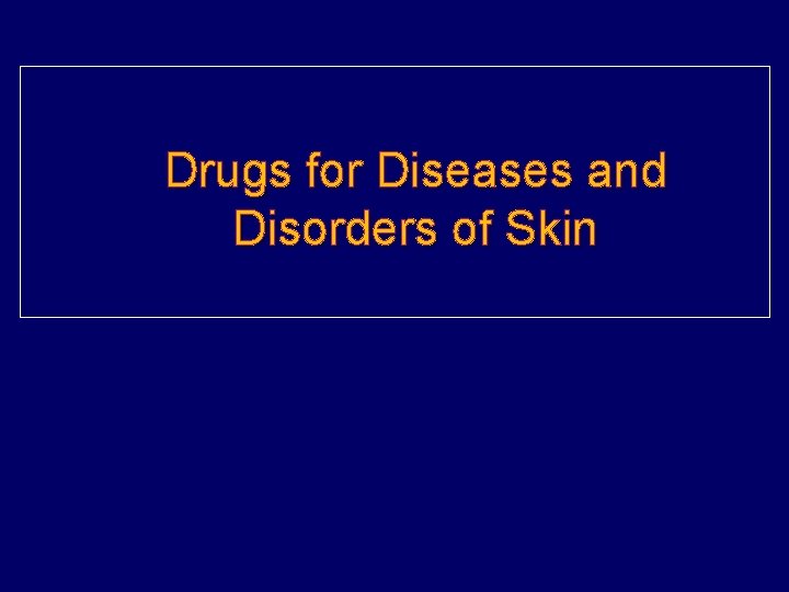 Drugs for Diseases and Disorders of Skin 