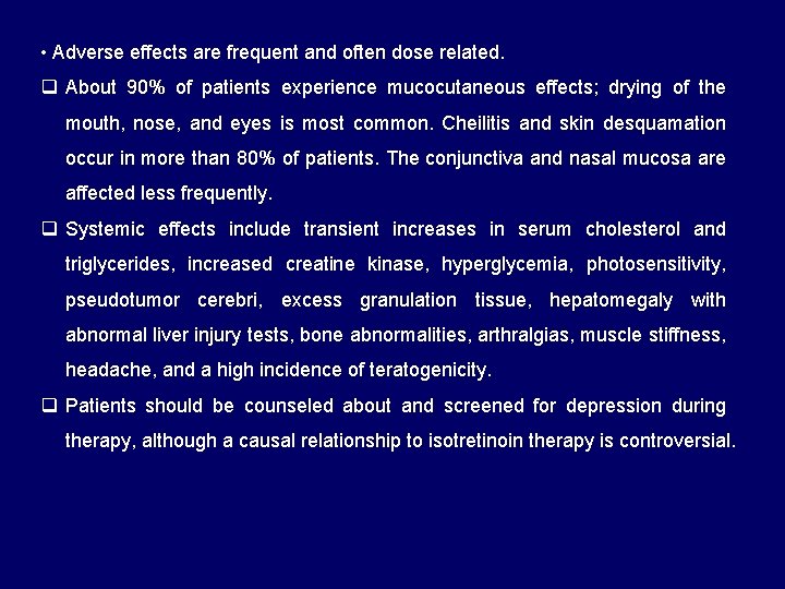  • Adverse effects are frequent and often dose related. q About 90% of