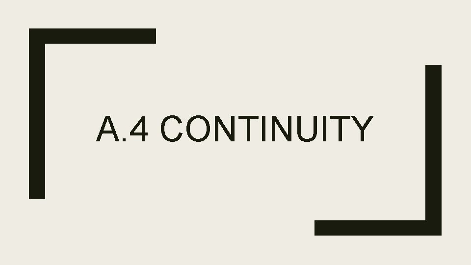 A. 4 CONTINUITY 