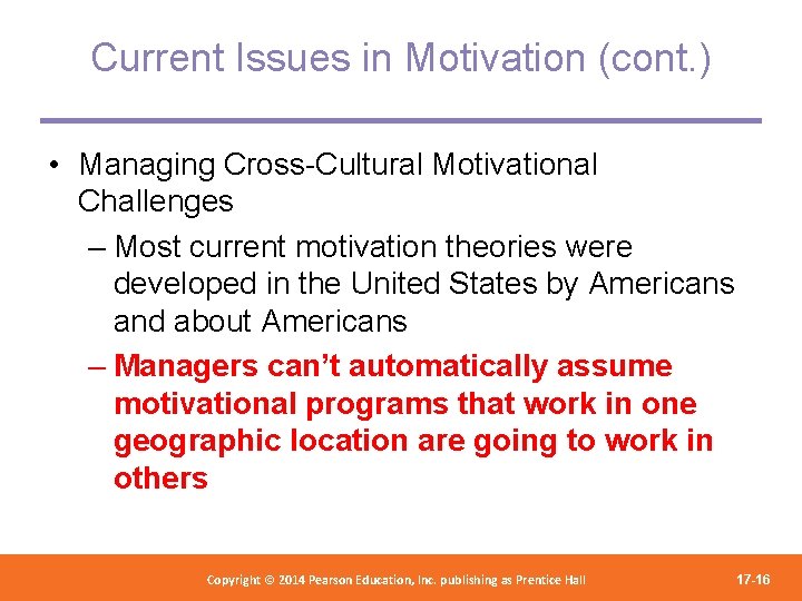 Current Issues in Motivation (cont. ) • Managing Cross-Cultural Motivational Challenges – Most current