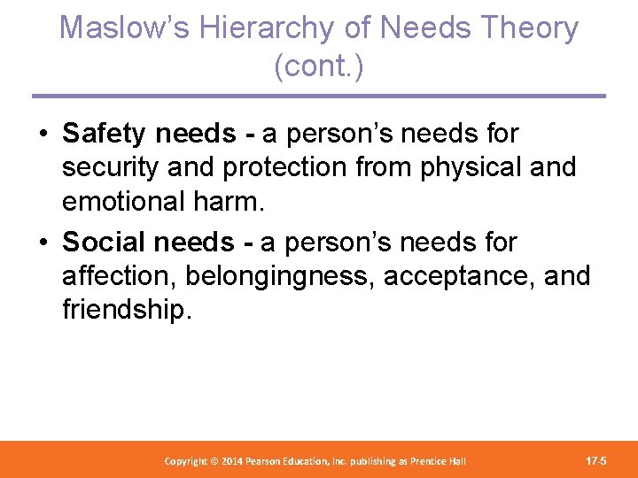 Maslow’s Hierarchy of Needs Theory (cont. ) • Safety needs - a person’s needs
