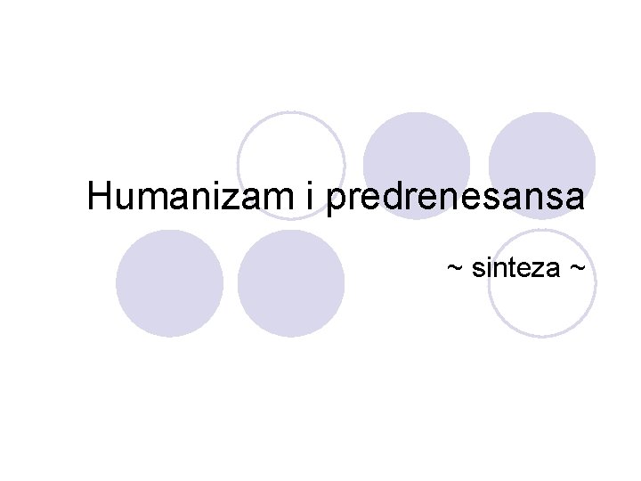 Humanizam i predrenesansa ~ sinteza ~ 