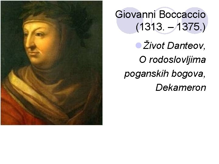 Giovanni Boccaccio (1313. – 1375. ) l Život Danteov, O rodoslovljima poganskih bogova, Dekameron