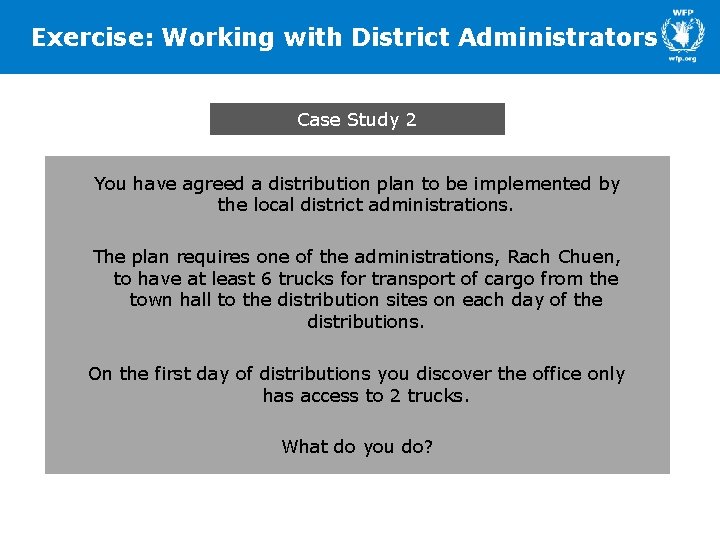 Exercise: Working with District Administrators Case Study 2 You have agreed a distribution plan