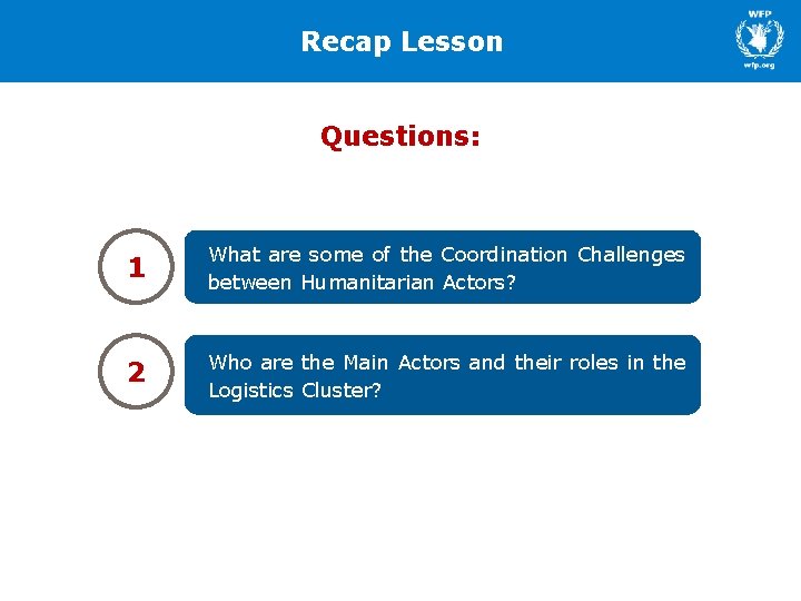 Recap Lesson Questions: 1 What are some of the Coordination Challenges between Humanitarian Actors?