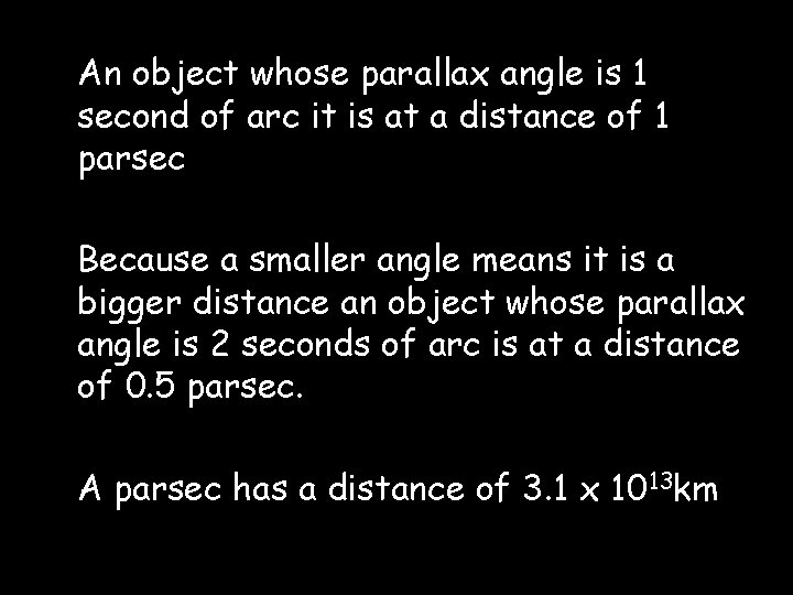 An object whose parallax angle is 1 second of arc it is at a