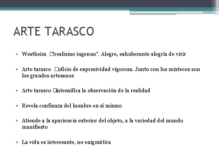 ARTE TARASCO • Westheim �“realismo ingenuo”. Alegre, exhuberante alegría de virir • Arte tarasco