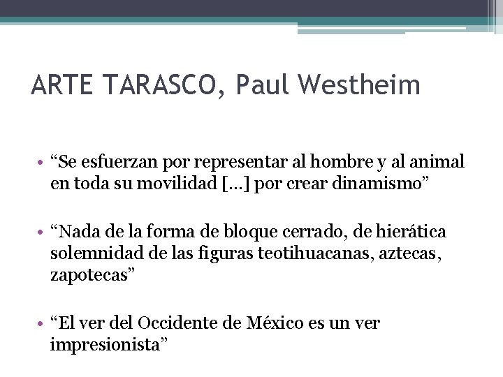 ARTE TARASCO, Paul Westheim • “Se esfuerzan por representar al hombre y al animal