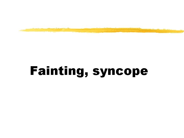 Fainting, syncope 