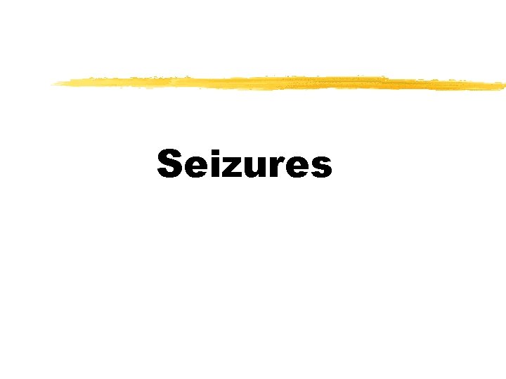 Seizures 