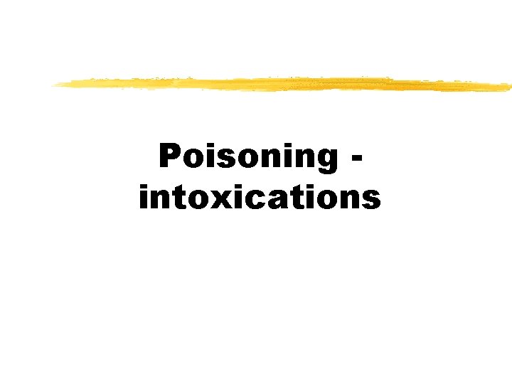 Poisoning intoxications 