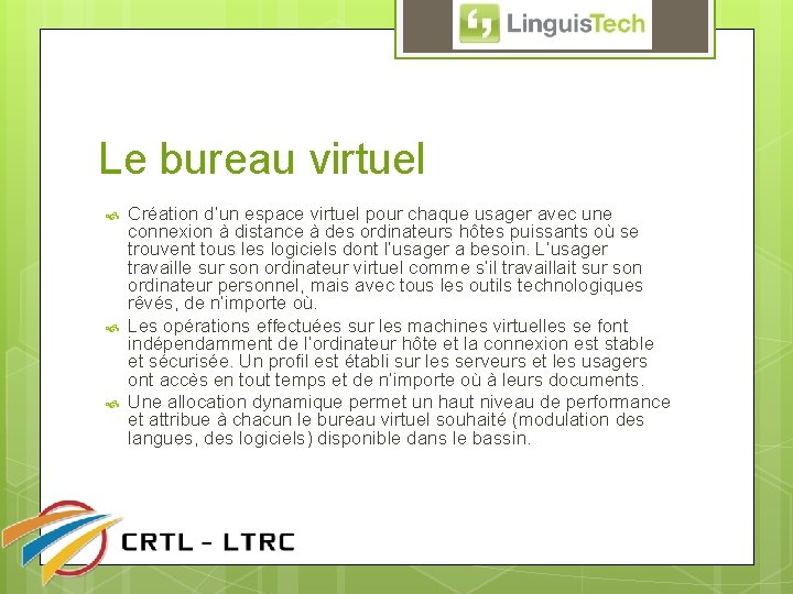 Le bureau virtuel Création d’un espace virtuel pour chaque usager avec une connexion à