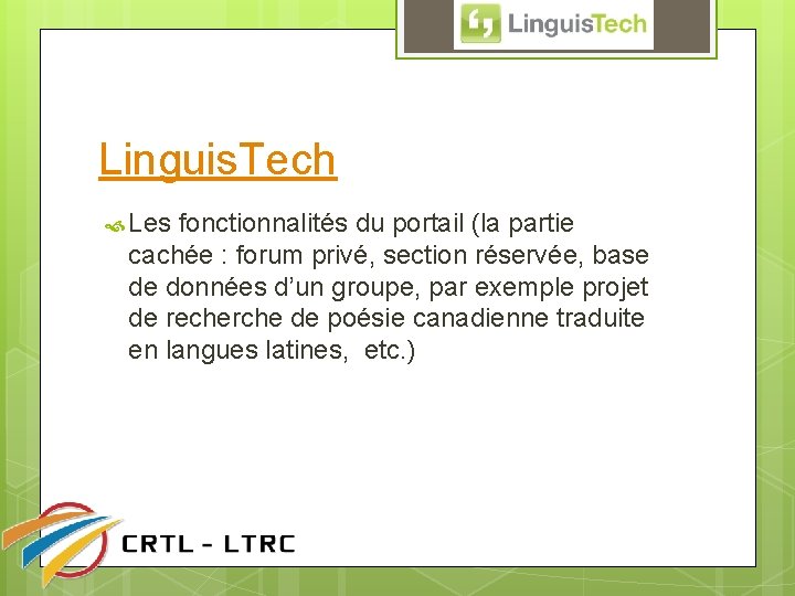 Linguis. Tech Les fonctionnalités du portail (la partie cachée : forum privé, section réservée,