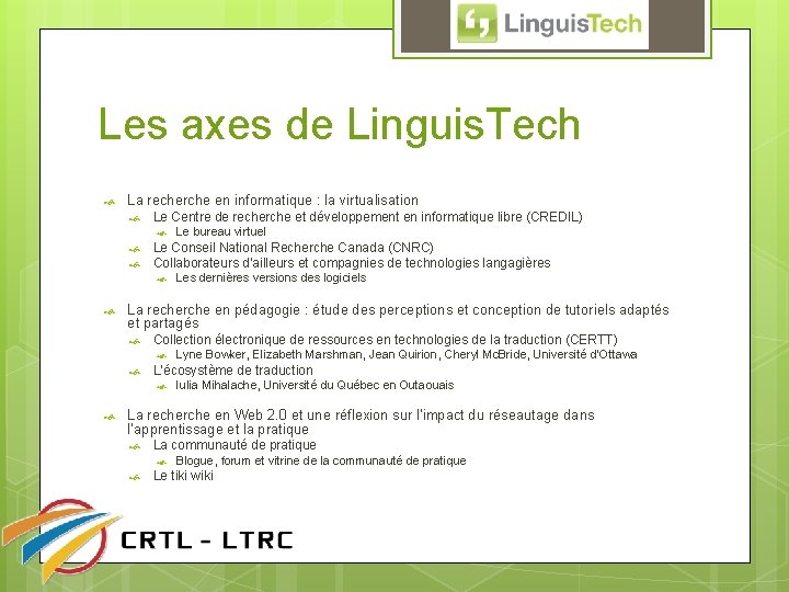Les axes de Linguis. Tech La recherche en informatique : la virtualisation Le Centre