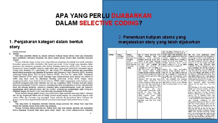 APA YANG PERLU DIJABARKAN DALAM SELECTIVE CODING? 1. Penjabaran kategori dalam bentuk story 2.