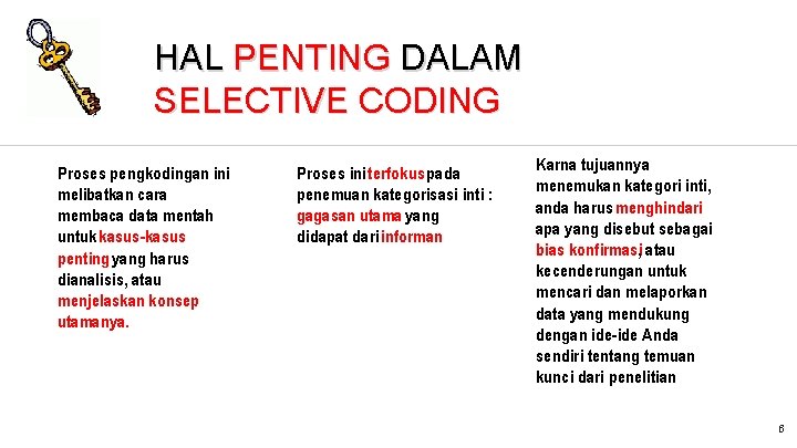 HAL PENTING DALAM SELECTIVE CODING Proses pengkodingan ini melibatkan cara membaca data mentah untuk