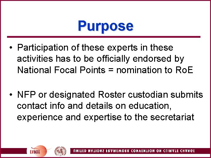 Purpose • Participation of these experts in these activities has to be officially endorsed