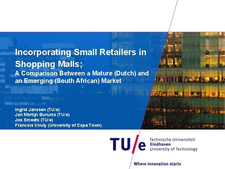 Incorporating Small Retailers in Shopping Malls; A Comparison Between a Mature (Dutch) and an