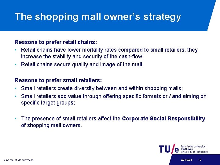 The shopping mall owner’s strategy Reasons to prefer retail chains: • Retail chains have