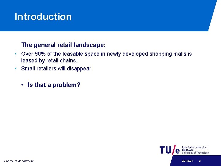 Introduction The general retail landscape: • Over 90% of the leasable space in newly
