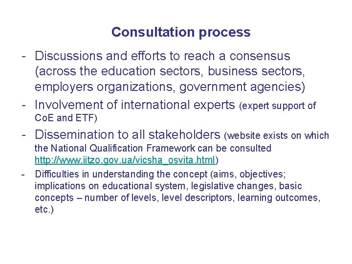 Consultation process - Discussions and efforts to reach a consensus (across the education sectors,