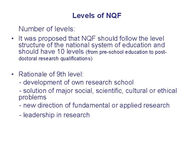 Levels of NQF Number of levels: • It was proposed that NQF should follow
