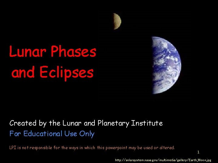 Lunar Phases and Eclipses Created by the Lunar and Planetary Institute For Educational Use