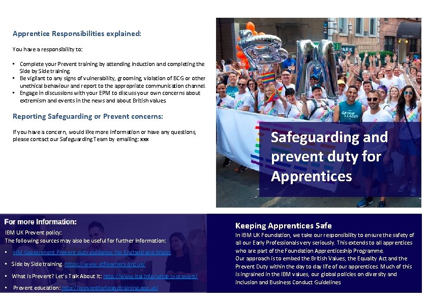 Apprentice Responsibilities explained: You have a responsibility to: • Complete your Prevent training by