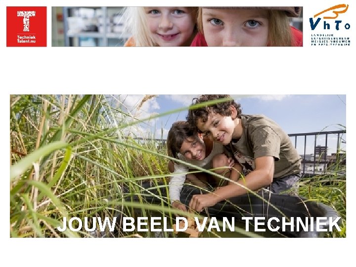 JOUW BEELD VAN TECHNIEK 