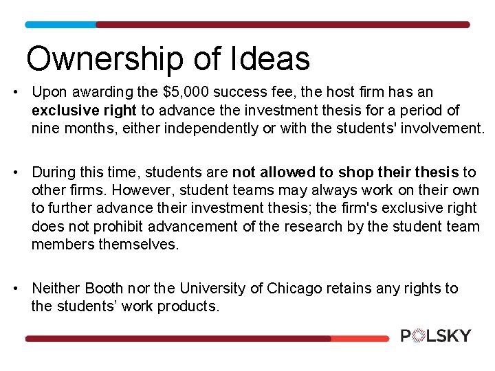 Ownership of Ideas • Upon awarding the $5, 000 success fee, the host firm Ownership of Ideas • Upon awarding the $5, 000 success fee, the host firm