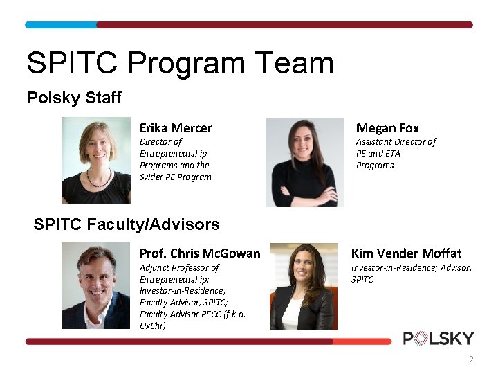 SPITC Program Team Polsky Staff Erika Mercer Director of Entrepreneurship Programs and the Svider SPITC Program Team Polsky Staff Erika Mercer Director of Entrepreneurship Programs and the Svider