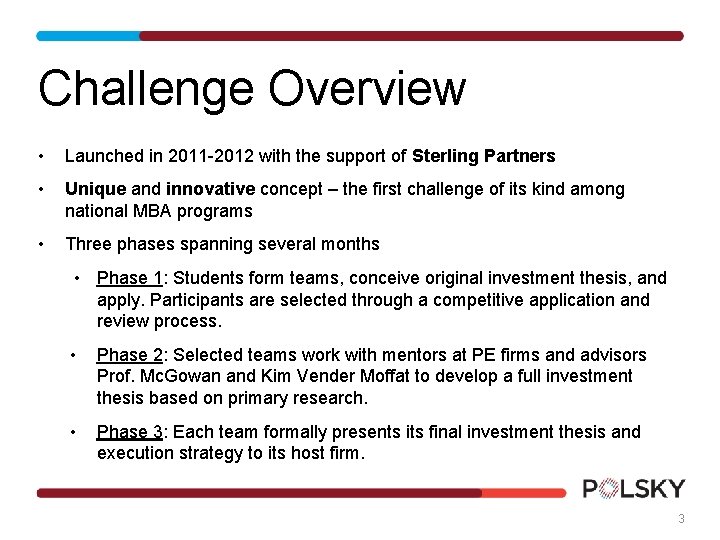 Challenge Overview • Launched in 2011 -2012 with the support of Sterling Partners • Challenge Overview • Launched in 2011 -2012 with the support of Sterling Partners •