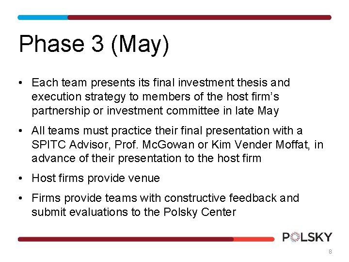 Phase 3 (May) • Each team presents its final investment thesis and execution strategy Phase 3 (May) • Each team presents its final investment thesis and execution strategy