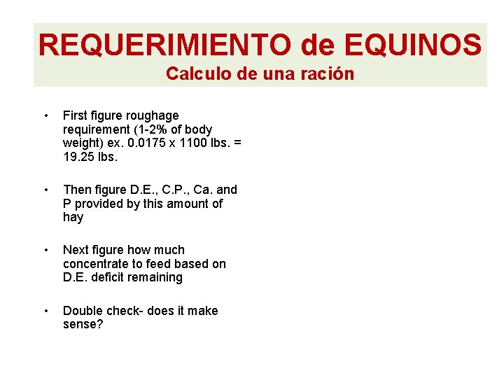 REQUERIMIENTO de EQUINOS Calculo de una ración • First figure roughage requirement (1 -2% REQUERIMIENTO de EQUINOS Calculo de una ración • First figure roughage requirement (1 -2%