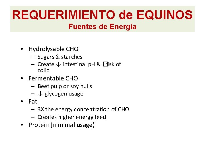 REQUERIMIENTO de EQUINOS Fuentes de Energía • Hydrolysable CHO – Sugars & starches – REQUERIMIENTO de EQUINOS Fuentes de Energía • Hydrolysable CHO – Sugars & starches –