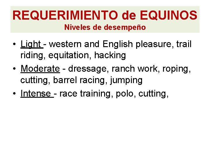 REQUERIMIENTO de EQUINOS Niveles de desempeño • Light - western and English pleasure, trail REQUERIMIENTO de EQUINOS Niveles de desempeño • Light - western and English pleasure, trail
