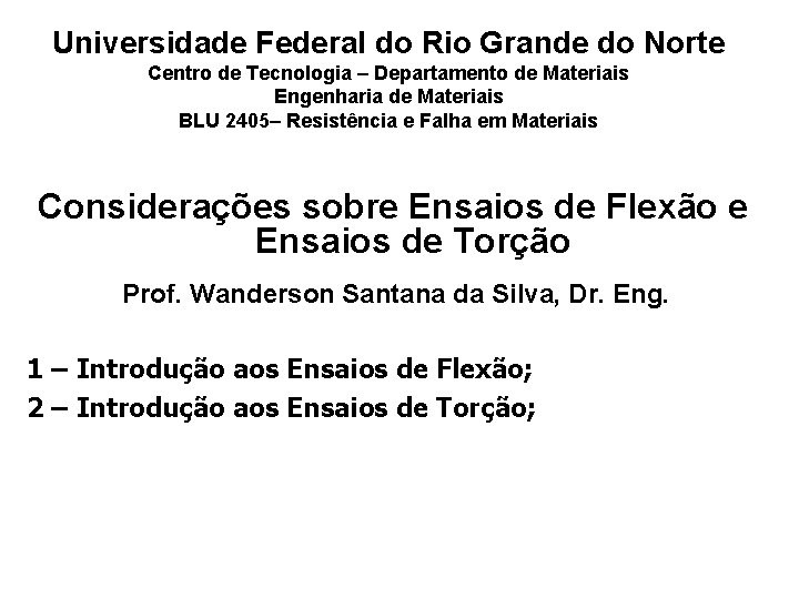 Universidade Federal do Rio Grande do Norte Centro de Tecnologia – Departamento de Materiais