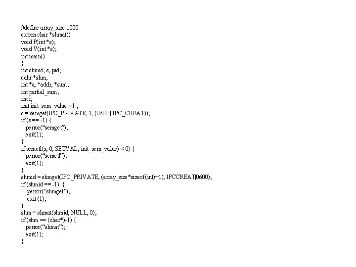 #define array_size 1000 extern char *shmat() void P(int *s); void V(int *s); int main()