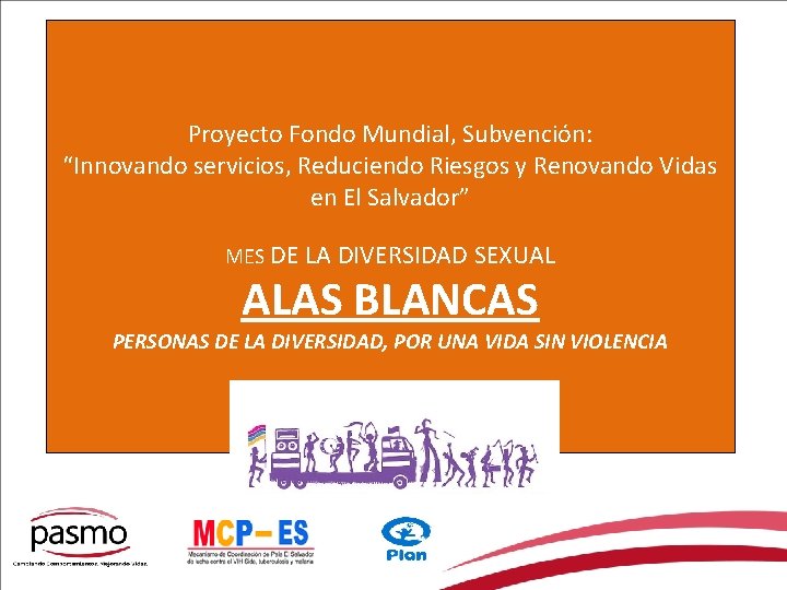 Proyecto Fondo Mundial, Subvención: “Innovando servicios, Reduciendo Riesgos y Renovando Vidas en El Salvador”