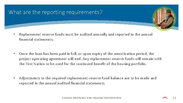 What are the reporting requirements? • Replacement reserve funds must be audited annually and