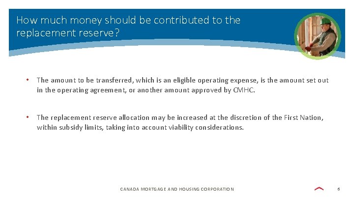 How much money should be contributed to the replacement reserve? • The amount to