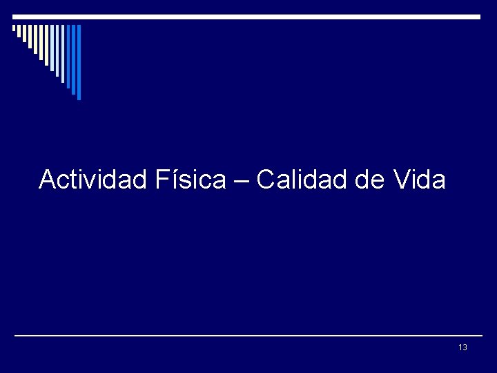 Actividad Física – Calidad de Vida 13 