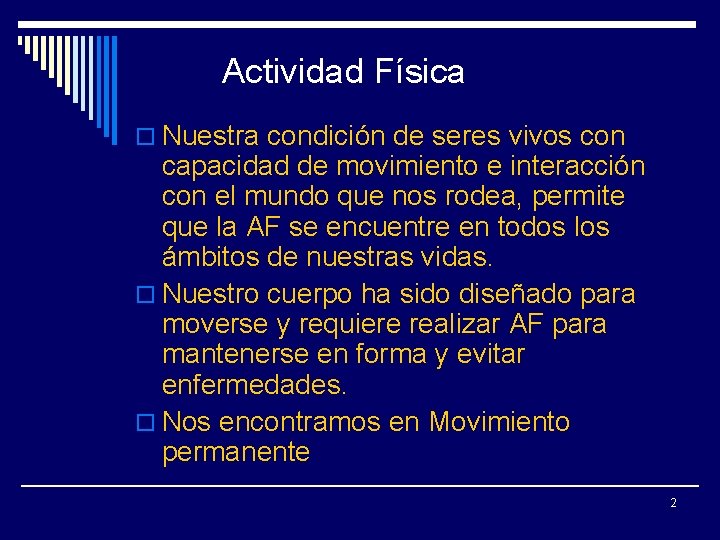 Actividad Física o Nuestra condición de seres vivos con capacidad de movimiento e interacción